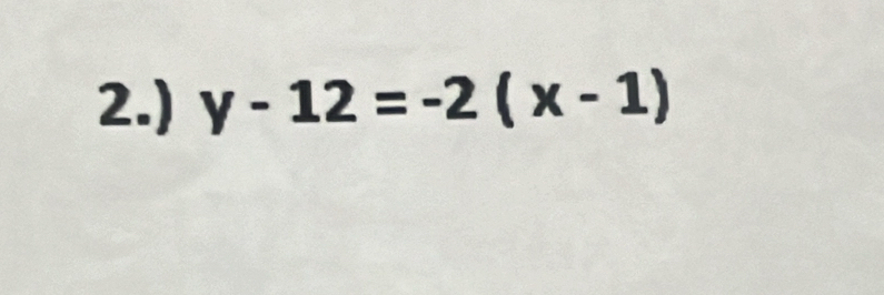 2.) y-12=-2(x-1)