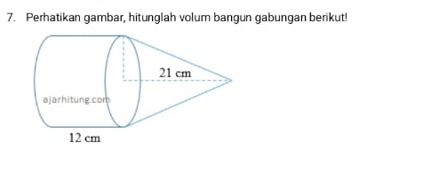 Perhatikan gambar, hitunglah volum bangun gabungan berikut!