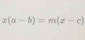 x(a-b)=m(x-c)