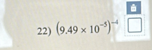 (9.49* 10^(-5))^-4□