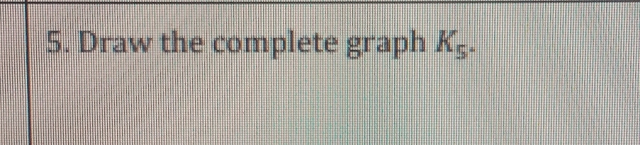 Draw the complete graph K_5.