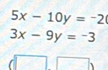 5x-10y=-20
3x-9y=-3
| 144° 1 □ 