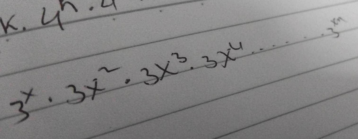 4
3^x· 3x^2· 3x^3· 3x^4·s · · 3^(xn)