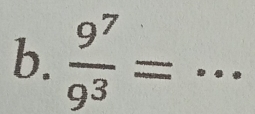  9^7/9^3 = _