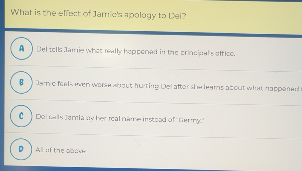 Gelöst:What is the effect of Jamie's apology to Del? A ) Del tells ...