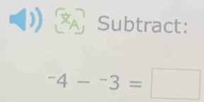 Subtract:
^-4-^