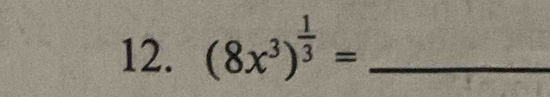 (8x^3)^ 1/3 = _