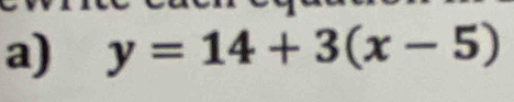 y=14+3(x-5)