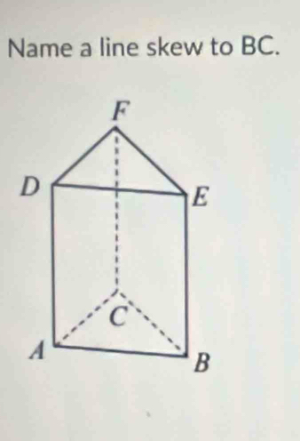 Name a line skew to BC.