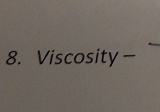 Viscosity -