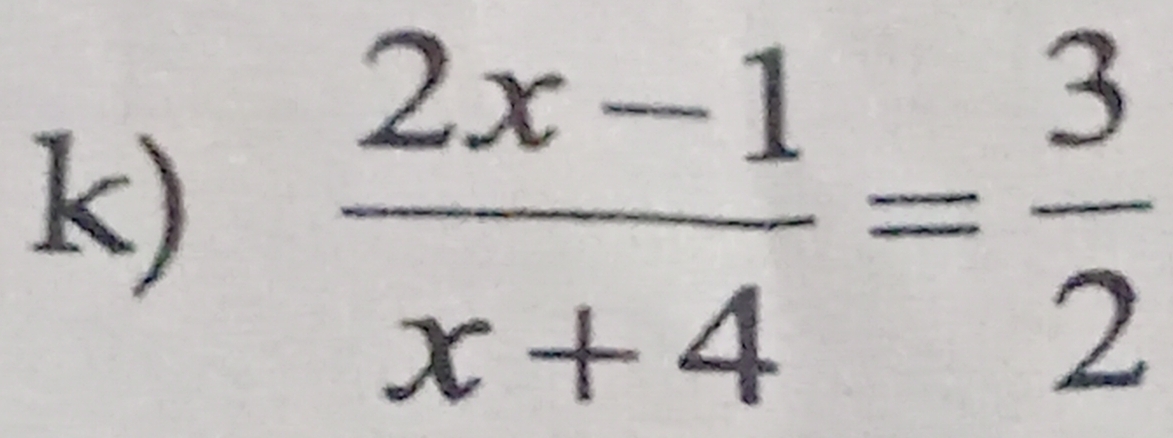  (2x-1)/x+4 = 3/2 