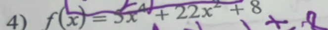 f(x)=3x^4+22x^2+8