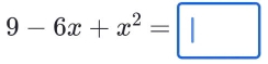 9-6x+x^2=□