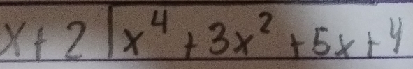 x+2|x^4+3x^2+5x+4