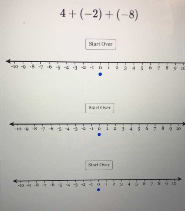 4+(-2)+(-8)
Start Over 
1( 
Start Over