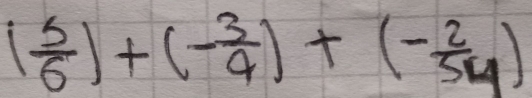 ( 5/6 )+(- 3/9 )+(- 2/54 )