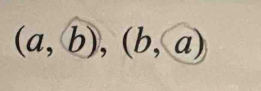 (a,b), (b,a)