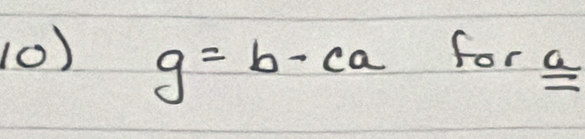 (0) fora
g=b-ca