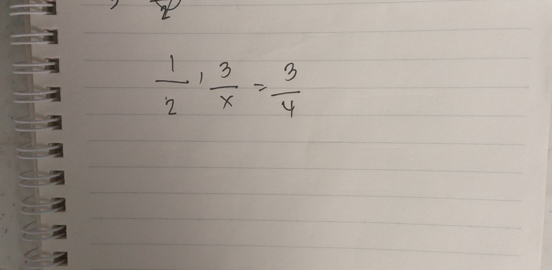  1/2 ,  3/x = 3/4 