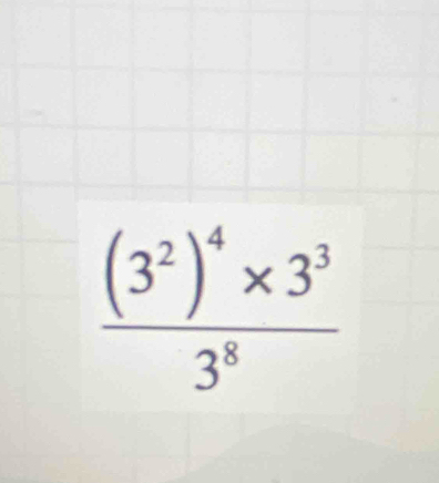 frac (3^2)^4* 3^33^8