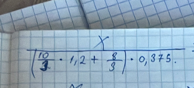 frac x( 10/3 · 1,2+ 8/3 )· 0,375.