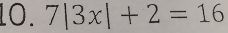 7|3x|+2=16