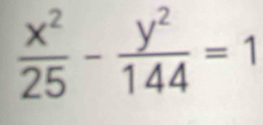  x^2/25 - y^2/144 =1