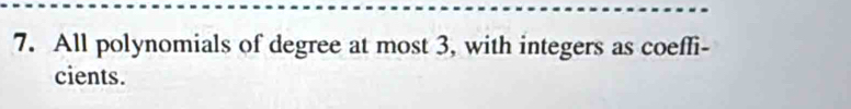 Solved: All polynomials of degree at most 3, with integers as coeffi ...
