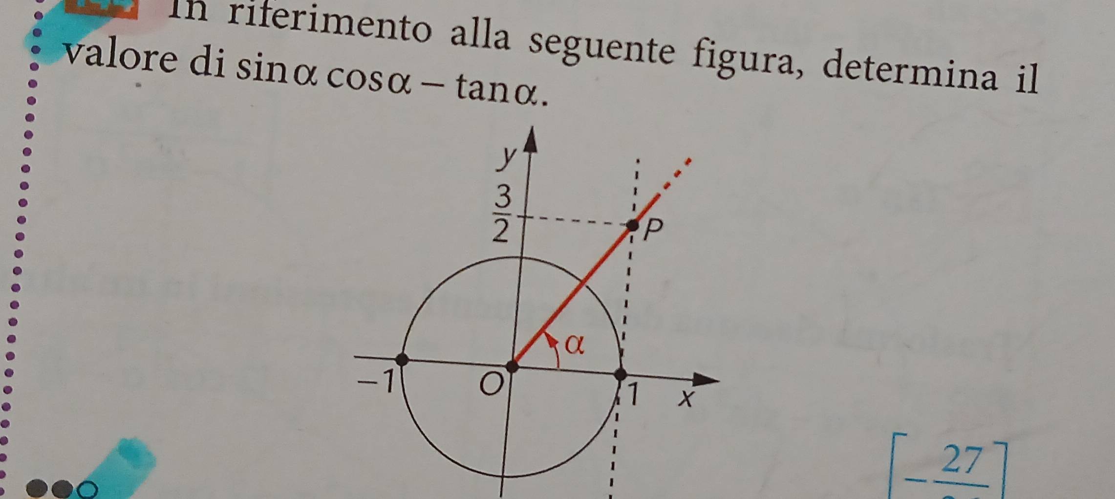 In riferimento alla seguente figura, determina il
valore di sinα coso -tan alpha .
[-frac 27]