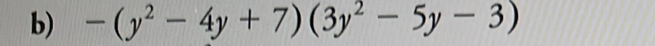 -(y^2-4y+7)(3y^2-5y-3)