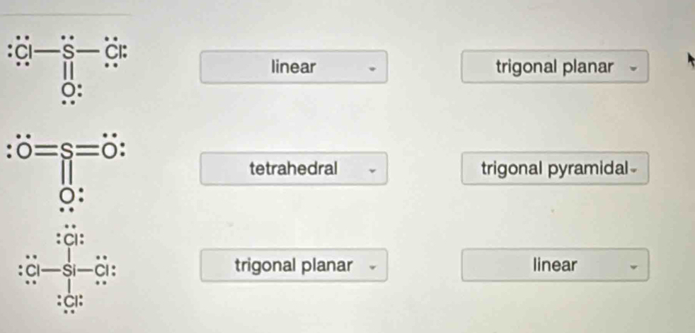 trigonal planar 
gona 
midal 
linear