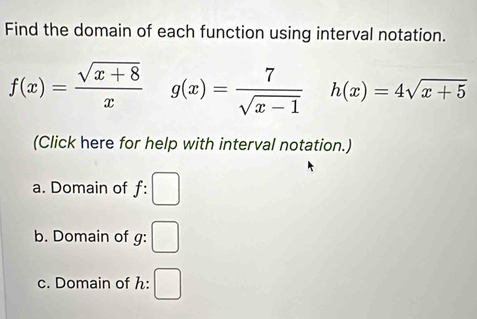 Solved: Find the domain of each function using interval notation. f(x ...