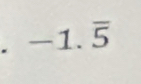 -1.overline 5