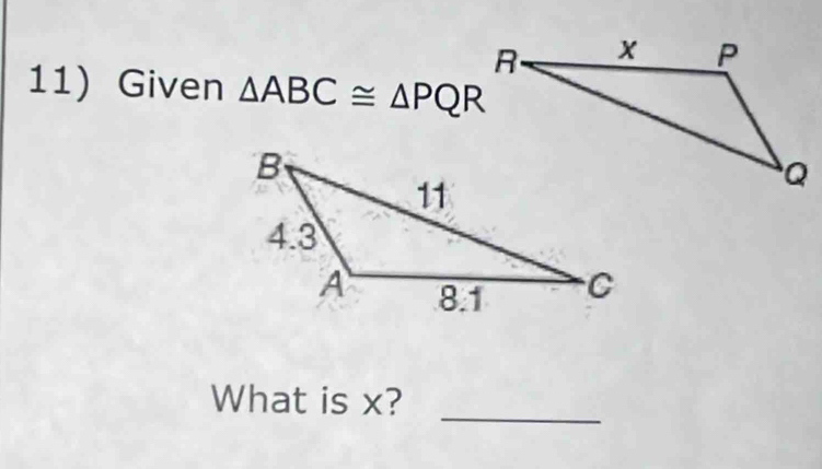 Given △ ABC≌ △ PQR
_
What is x?