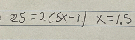 -25=2(5x-1)x=1.5