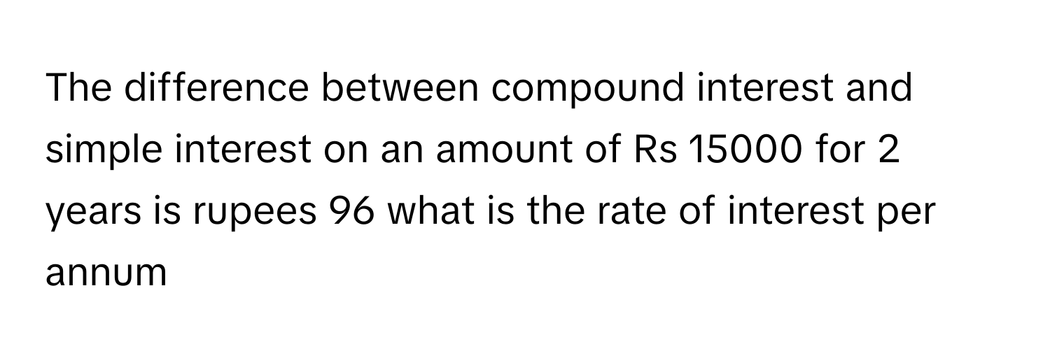 Solved: The difference between compound interest and simple interest on ...