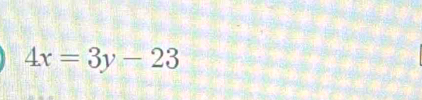 4x=3y-23