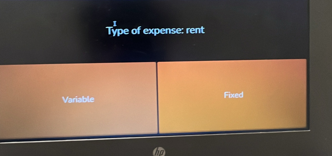 Type of expense: rent 
Variable Fixed