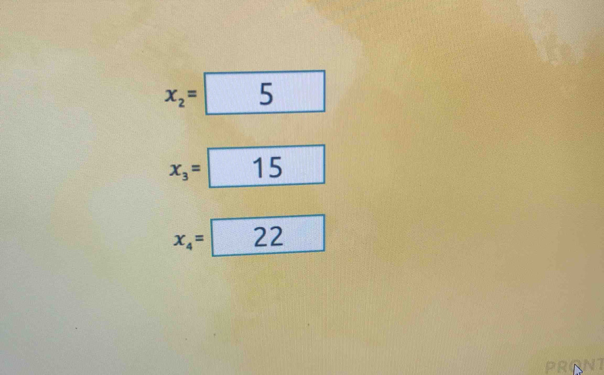 x_2=
5
x_3= 15
x_4= 22