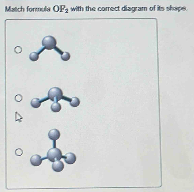 Match formula OF_2 with the correct diagram of its shape.