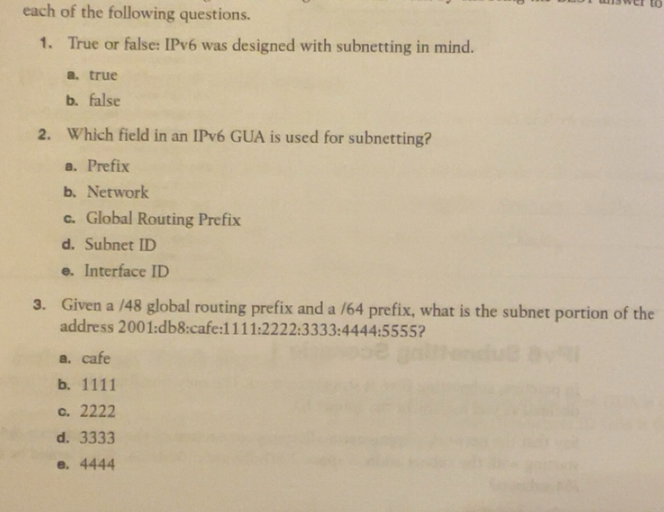 Solved: each of the following questions. 1. True or false: IPv6 was ...