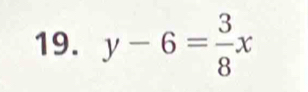 y-6= 3/8 x