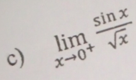 limlimits _xto 0^+ sin x/sqrt(x) 