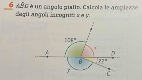 ABD è un angolo piatto. Calcola le ampiezze
degli angoli incogniti x e y.