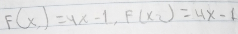 F(x_1)=4x(x_2)=4x-1