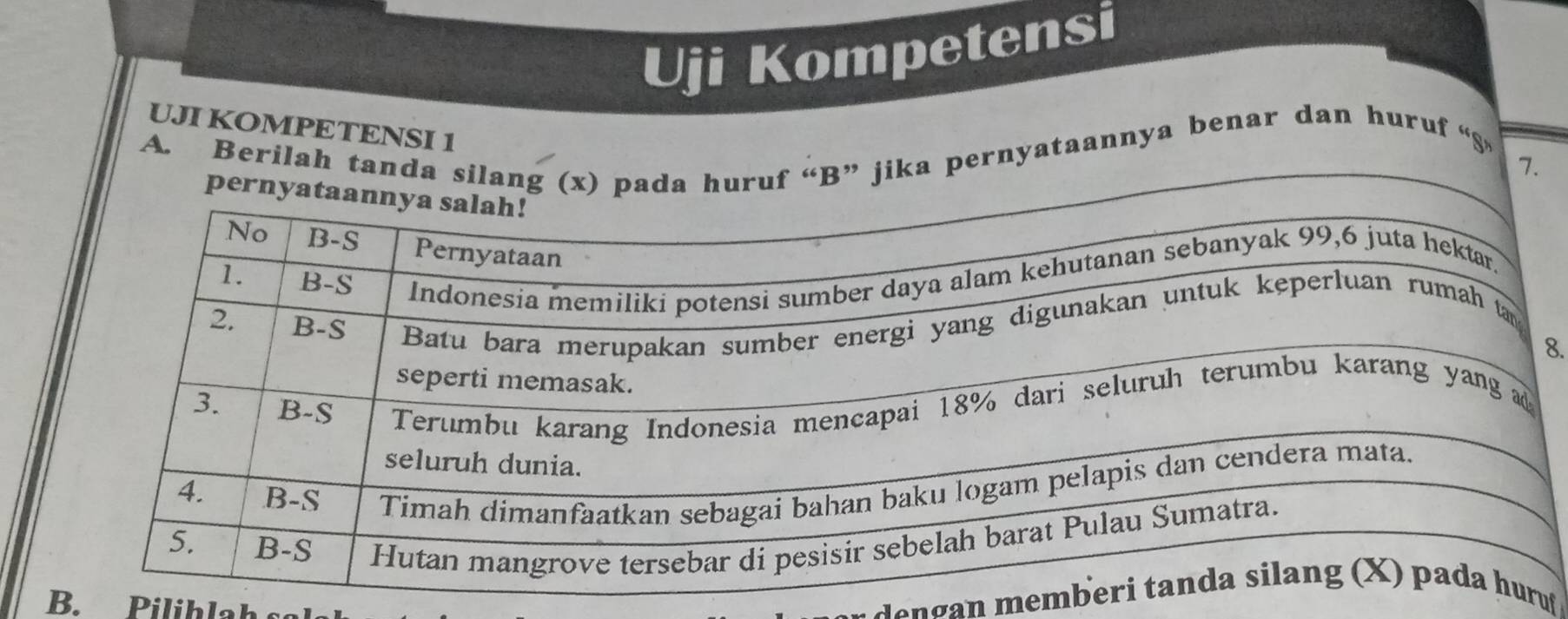 Uji Kompetensi 
UJI KOMPETENSI 1 
A. Berilah tanda pernyataannya benar dan huruf “§ 
7. 
8. 
B. Pilihlah 
dengan memuf