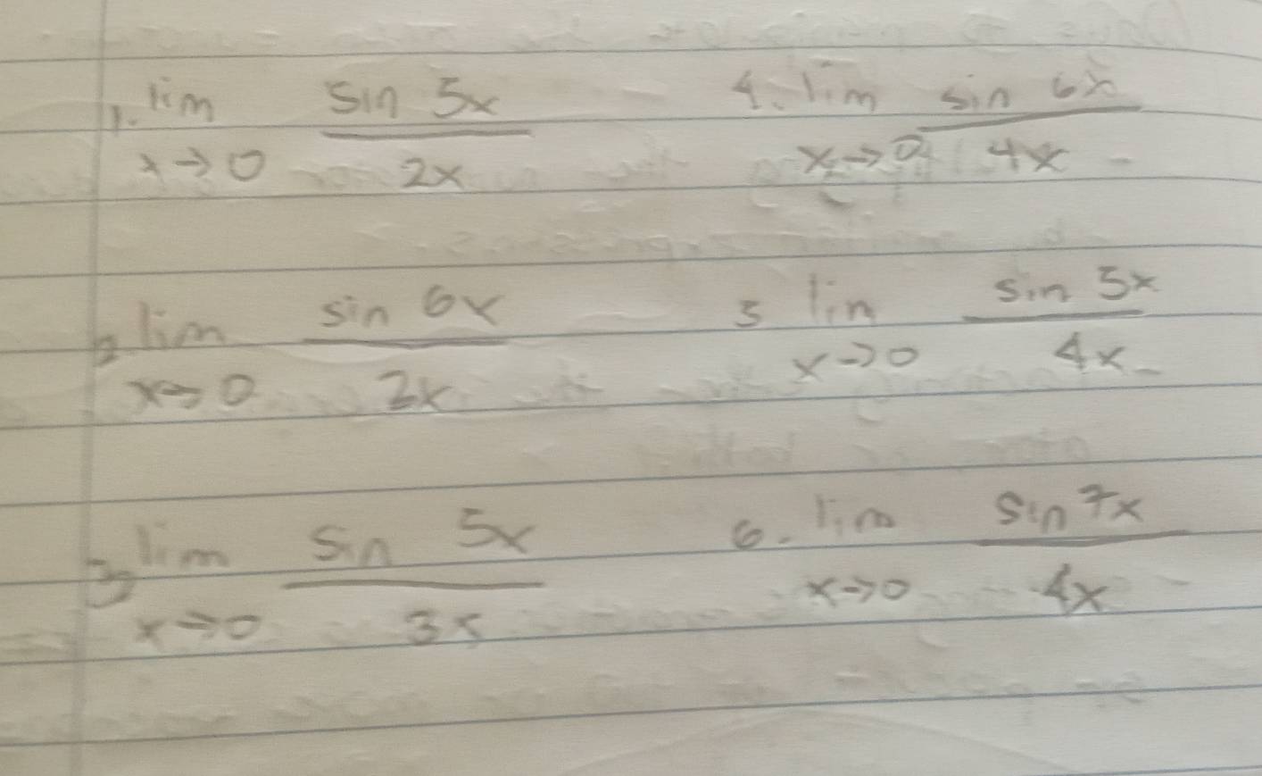 limlimits _xto 0 sin 5x/2x 
40 limlimits _xto 2 sin 6x/4x 
2limlimits _xto 0 sin 6x/2x 
5 limlimits _xto 0 sin 5x/4x 
3lim _xto 0 sin 5x/3x 
S. limlimits _xto 0 sin 7x/4x 