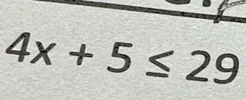 4x+5≤ 29