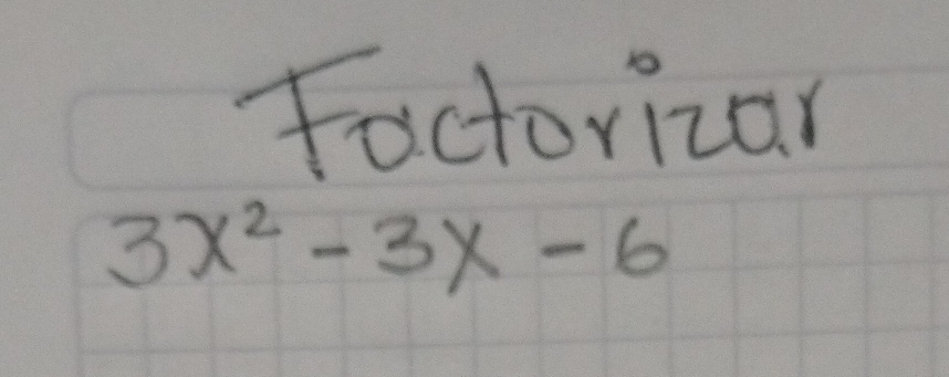 Factorizar
3x^2-3x-6