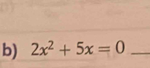 2x^2+5x=0 _